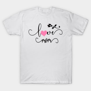 Love Mothers T-Shirt